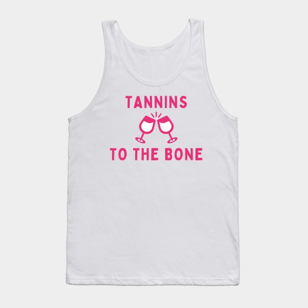 Tannins to the bone Tank Top by IOANNISSKEVAS